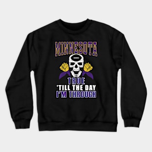 Minnesota Pro Football - Fan Till I'm Through Crewneck Sweatshirt